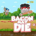 Bacon May Die